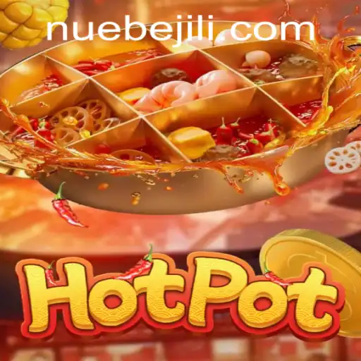 Discovering Hotpot: A Deep Dive into NUEBE Gaming's Captivating Experience