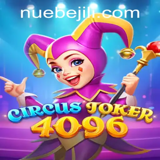 Exploring the Thrill of CircusJoker4096: A NUEBE Gaming Sensation