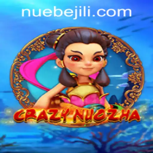 Exploring CrazyNuoZha: A New Adventure with NUEBE Gaming