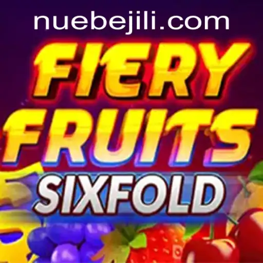 Discover the Excitement of FieryFruitsSixFold by NUEBE Gaming