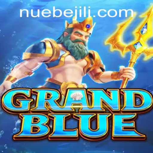 Exploring the Exciting World of GRANDBLUE: The NUEBE Gaming Experience