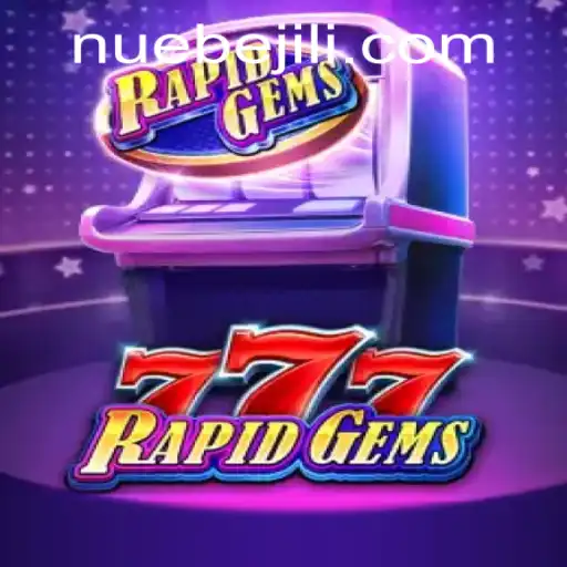 Exploring the Excitement of RapidGems777: A Gaming Adventure by NUEBE Gaming