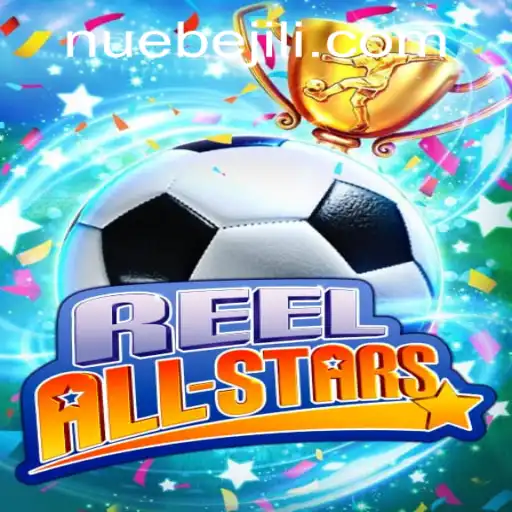 Unveiling ReelAllStars: A Comprehensive Look Into NUEBE Gaming's Latest Sensation
